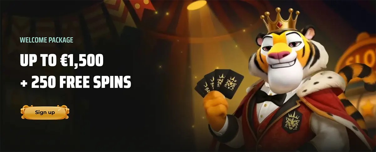 An anthropomorphic tiger wearing a gold crown and a red tuxedo with a royal crest stands against a dark, festive background. He holds a fan of black playing cards. To the left, white and teal text reads "WELCOME PACKAGE UP TO €1,500 + 250 FREE SPINS" above a gold "Sign up" button.
